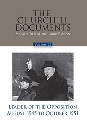 Cover of: The Churchill Documents, Volume 22, Leader of the Opposition, August 1945 to October 1951