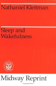 Cover of: Sleep and Wakefulness (Midway Reprint) by Nathaniel Kleitman