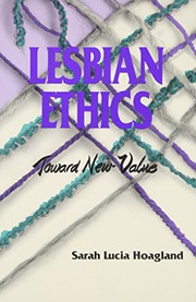 Lesbian Ethics by Sarah Lucia Hoagland