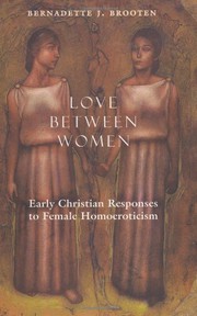 Cover of: Love between women: early Christian responses to female homoeroticism
