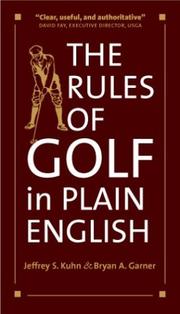 Cover of: The Rules of Golf in Plain English by Jeffrey S. Kuhn, Bryan A. Garner