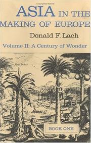 Cover of: Asia in the Making of Europe, Volume II: A Century of Wonder. Book 1 by Donald F. Lach