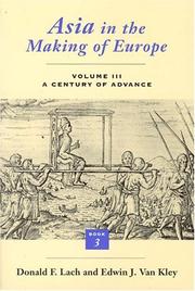 Cover of: Asia in the Making of Europe, Volume III: A Century of Advance. Book 3 by Donald F. Lach, Edwin J. Van Kley