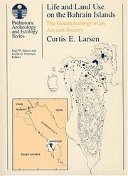Cover of: Life and Land Use on the Bahrain Islands by Curtis E. Larsen