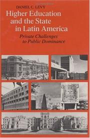 Cover of: Higher education and the state in Latin America: private challenges to public dominance