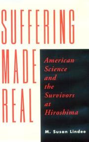 Cover of: Suffering made real: American science and the survivors at Hiroshima