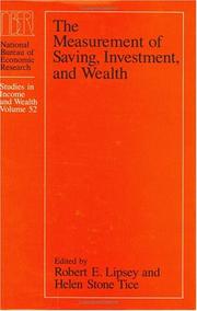 Cover of: The Measurement of saving, investment, and wealth by edited by Robert E. Lipsey and Helen Stone Tice.