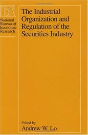 Cover of: The industrial organization and regulation of the securities industry