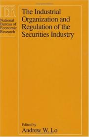 Cover of: The industrial organization and regulation of the securities industry by edited by Andrew W. Lo.