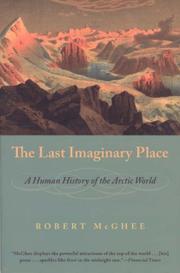 Cover of: The Last Imaginary Place: A Human History of the Arctic World