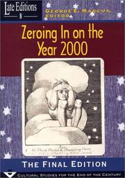 Cover of: Zeroing In on the Year 2000: The Final Edition (Late Editions: Cultural Studies for the End of the Century) by George E. Marcus