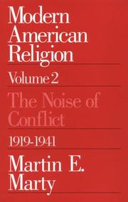 Cover of: Modern American Religion, Volume 2: The Noise of Conflict, 1919-1941 (Modern American Religion)