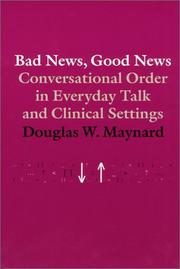 Cover of: Bad news, good news: conversational order in everyday talk and clinical settings