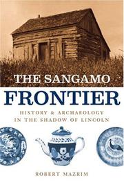 Cover of: The Sangamo Frontier: History and Archaeology in the Shadow of Abraham Lincoln