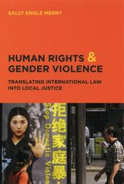 Cover of: Human rights and gender violence: translating international law into local justice