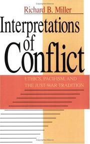 Cover of: Interpretations of conflict: ethics, pacifism, and the just-war tradition