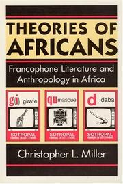 Cover of: Theories of Africans: Francophone Literature and Anthropology in Africa (Black Literature and Culture Series)