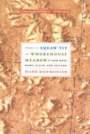 Cover of: From Squaw Tit to Whorehouse Meadow: How Maps Name, Claim, and Inflame