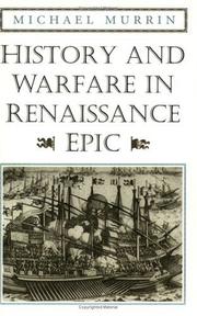 Cover of: History and Warfare in Renaissance Epic by Michael Murrin