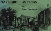 Cover of: Scarborough as it was.