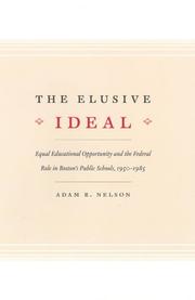 Cover of: The Elusive Ideal: Equal Educational Opportunity and the Federal Role in Boston's Public Schools, 1950-1985 (Historical Studies of Urban America)