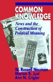Cover of: Common knowledge: news and the construction of political meaning