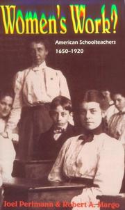 Cover of: Women's Work?: American Schoolteachers, 1650-1920
