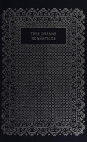 Cover of: Tres Dramas Romanticos by Jose Zorrilla, Ángel de Saavedra duque de Rivas, Antonio Garcia Gutierrez