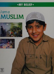 Cover of: I Am a Muslim (My Belief)