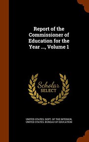 Cover of: Report of the Commissioner of Education for the Year ..., Volume 1
