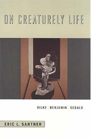 Cover of: On creaturely life: Rilke, Benjamin, Sebald