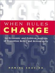 Cover of: When rules change: an economic and political analysis of transition relief and retroactivity