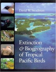 Cover of: Extinction and biogeography of tropical Pacific birds by David W. Steadman