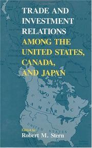 Cover of: Trade and investment relations among the United States, Canada, and Japan