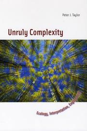 Cover of: Unruly Complexity: Ecology, Interpretation, Engagement