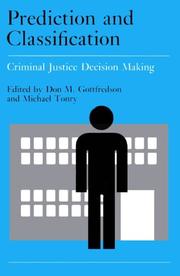 Cover of: Prediction and Classification: Criminal Justice Decision-Making (Crime and Justice: A Review of Research)