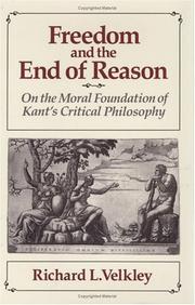 Cover of: Freedom and the end of reason: on the moral foundation of Kant's critical philosophy