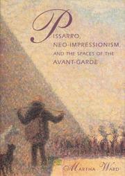 Cover of: Pissarro, Neo-impressionism, and the spaces of the avant-garde by Martha Ward