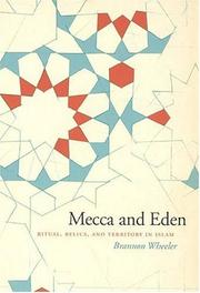 Cover of: Mecca and Eden: ritual, relics, and territory in Islam