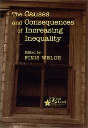 Cover of: The Causes and Consequences of Increasing Inequality (Bush School Series in the Economics of Public Policy)