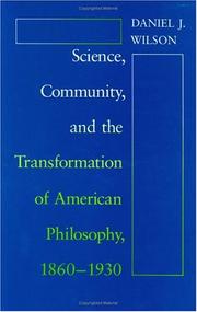 Cover of: Science, community, and the transformation of American philosophy, 1860-1930