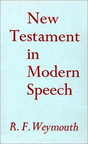 Cover of: New Testament in Modern Speech-OE by Richard Francis Weymouth