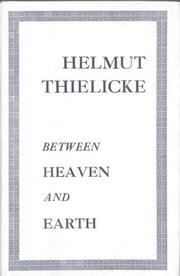 Cover of: Between Heaven and Earth by Helmut Thielicke