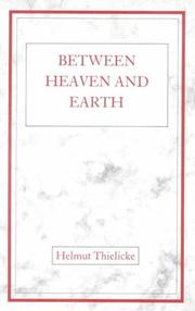 Cover of: Between Heaven and Earth by Helmut Thielicke