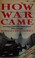 Cover of: How War Came