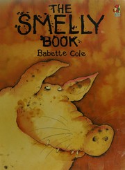 Cover of: The smelly book by Babette Cole