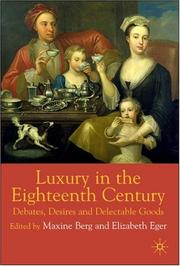 Cover of: Luxury in the 18th Century: Debates, Desires and Delectable Goods