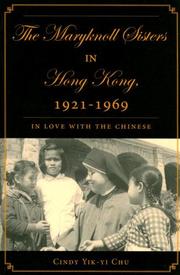 The Maryknoll Sisters in Hong Kong, 1921-1969 by Cindy Yik-yi Chu
