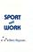 Cover of: Sport and work