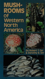 Cover of: Mushrooms of western North America by Robert Thomas Orr